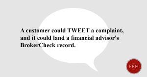 A tweeted customer complaint could land on brokercheck requiring a broker to pursue FINRA expungement. 