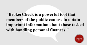 BrokerCheck is a powerful tool to vet financial advisors.