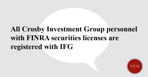 All Crosby personnel with FINRA securities licenses are registered with Independent Financial Group.