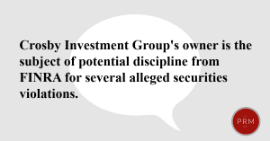 Crosby's owner, Stewart Ginn, is the subject of potential disciple for securities violations.