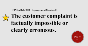 If the customer complaint is factually impossible or erroneous it can be expunged.