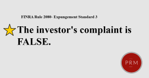 If the investor's complaint is false, a broker can have it expunged.