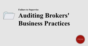 Brokerage firms should regularly audit their brokers business practices