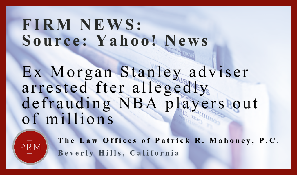 Morgan Stanley Advisor Arrested for allegedly defrauding pro athletes