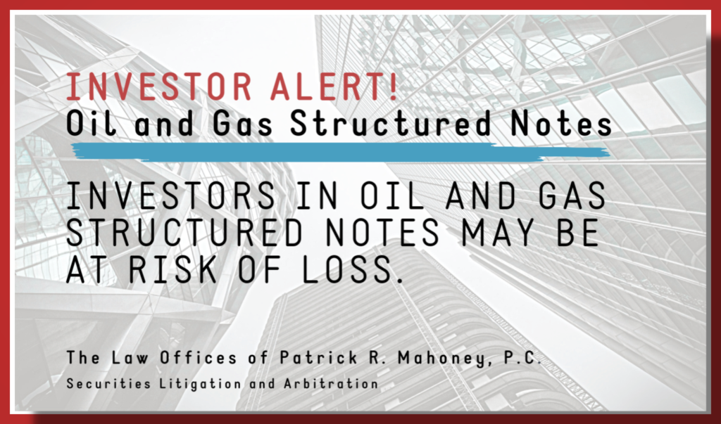 Investor alert oil and gas structured notes