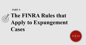 The FINRA Rules that apply to expungement cases.
