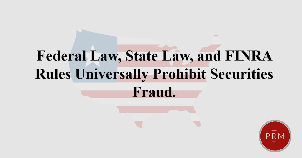 United States law universally prohibits securities fraud.